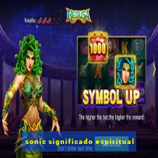 sonic significado espiritual